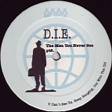 D.I.E. - The Men You Never See Pt.2