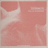 Electronic Pig - Pigs De RÃ©sistance