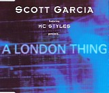 Scott Garcia Ft. MC Styles - A London Thing