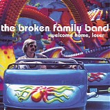 Broken Family Band - Welcome Home, Loser