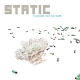 Static - Flavour Has No Name