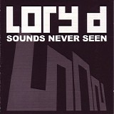 Lory D - Sounds Never Seen