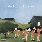 Bird And The Bee - The Bird And The Bee