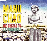 Manu Chao - Me Gustas Tu