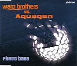 Warp Brothers vs Aguagen - Phatt Bass