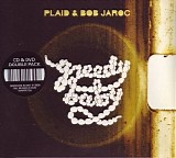 Plaid & Bob Jaroc - Greedy Baby (CD/DVD)