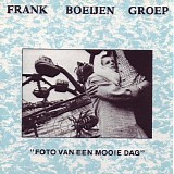 Frank Boeijen Groep - Foto van een Mooie Dag