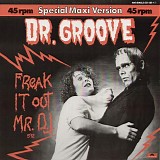 Dr. Groove - Freak It Out Mr. DJ