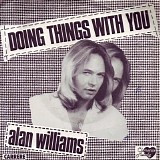 Alan Williams - Doing Things With You