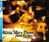 Seven Mary Three - Make Up Your Mind