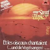 Sweet People - Et Les Diseaux Chantaient (...Und Die Vogel Sangen)