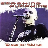 Smashing Pumpkins - (We Salute You) Naked Man