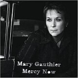 Mary Gauthier - Mercy Now