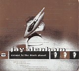 Jay Denham - Escape To The Black Planet