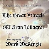 Mark Mckenzie - The Great Miracle / El Gran Milagro