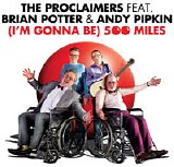 The Proclaimers feat. Brian Potter & Andy Pipkin - (I'm Gonna Be) 500 Miles