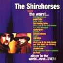 Shirehorses - The Worst Album In The World...ever...EVER!
