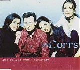 The Corrs - Love To Love You