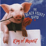 The Black Velvet Band - King Of Myself