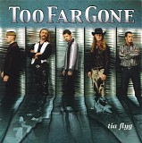 Too Far Gone - Tia Flyg