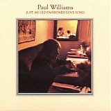 Paul Williams - Just An Old Fashioned Love Song