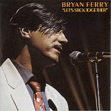 Bryan Ferry - Let's Stick Together