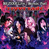Tigertailz - Bezerk: Live... Burnin' Fuel