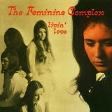 Feminine Complex, The - Livin' Love