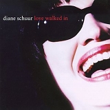 Diane Schuur - Love Walked In