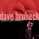Dave Brubeck - Plays For Lovers