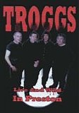 The Troggs - Live And Wild In Preston