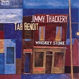 Tab Benoit & Jimmy Thackery - Whiskey Store