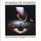 Tower Of Power - Ain't Nothin' Stoppin' Us Now