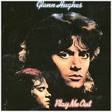 Hughes, Glenn - Play Me Out