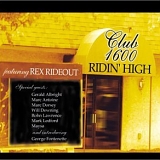 Rex Rideout - Club 1600 Ridin' High