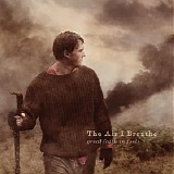 The Air I Breathe - Great Faith In Fools