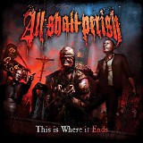 All Shall Perish - 2011 - This Is Where It Ends