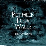 Between Four Walls - The Awakening ( EP )