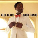 Aloe Blacc - Good Things