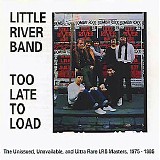 Little River Band - Too Late To Load