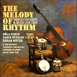 BÃ©la Fleck, Zakir Hussain & Edgar Meyer - The Melody Of Rhythm: Triple Concerto & Music For Trio