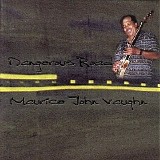 Maurice John Vaughn - Dangerous Road   @320