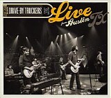 Drive-By Truckers - Live from Austin TX