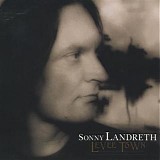 Sonny Landreth - Levee Town (Bonus Disc)