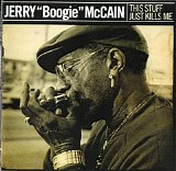 Jerry ''Boogie'' McCain - This Stuff Just Kills Me (2000)   @320