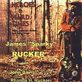 James "Sparky" Rucker - Heroes & Hard Times   @320