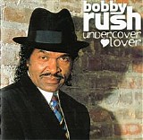 Bobby Rush - Undercover Lover    @320