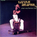 Little Beaver (Willie Hale) - When Was the Last Time (1976)   @128