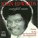 John Edwards - Careful Man   @320