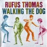 Rufus Thomas - Walking The Dog